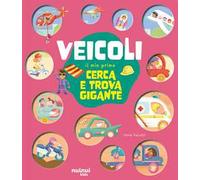 Veicoli. Il mio primo cerca e trova gigante. Ediz. a colori
