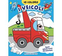 Veicoli. Io coloro. Ediz. a colori