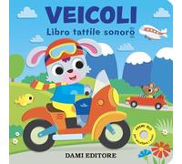 Veicoli. Libro tattile sonoro. Ediz. a colori