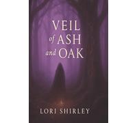 Veil of Ash and Oak: A Tale of Oaths, Magic, and the Flame They Tried to Extinguish
