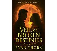 Veil of Broken Destinies: 8