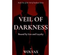 Veil of Darkness: Bound by Lies and Loyalty