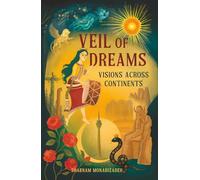 Veil of Dreams: Visions Across Continents-An Iranian Immigrant's Journey