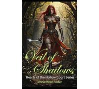 Veil of Shadows: Her bloodline is a secret. His loyalty is cracking. And in the shadows of the Hollow Court, nothing is what it seems.