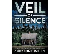 Veil Of Silence: In a Town This Quiet, Silence Is the Loudest Warning