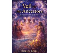 Veil of the Ancestors: A Vodou Dream Book