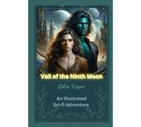 Veil of the Ninth Moon: An Illustrated Sci-fi Adventure