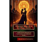 Veilblight: Bride of the Devouring Crown.: “A Dark Fantasy Romance of Chains, Ruin, and Forbidden Desire”