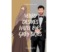 Veiled desires: Hazel eyes, grey skies: A muslim romance