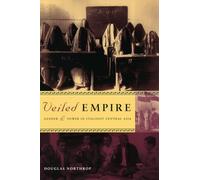 Veiled Empire: Gender and Power in Stalinist Central Asia