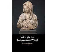 Veiling in the Late Antique World