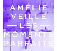 Veille, Amelie - Les Moments Parfaits