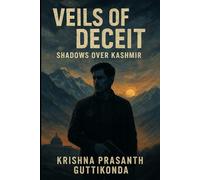 Veils of Deceit: Shadows over Kashmir: 1
