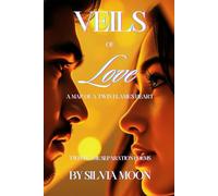 Veils of Love: A Map of a Twin Flame's Heart: 1