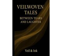 Veilwoven Tales: Between Tears & Laughter