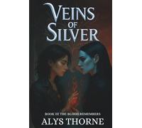 Veins of Silver: BOOK III THE BLOOD REMEMBERS