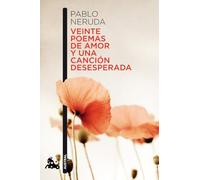 Veinte poemas de amor y una canción desesperada [Lingua spagnola]