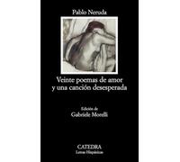 Veinte poemas de amor y una canción desesperada [Lingua spagnola]