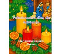 Veinticuatro dias de Adviento: Diario para corazones jóvenes