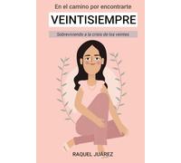 Veintisiempre: Sobreviviendo a la crisis de los veintes