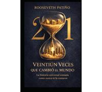 VEINTIUN VECES QUE CAMBIO EL MUNDO
