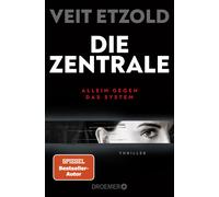 Veit Etzold Die Zentrale: Allein gegen das System. Thriller SPIEGE (Tascabile)