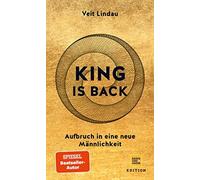 Veit Lindau King is back: Aufbruch in eine neue Männlichkeit (Copertina rigida)
