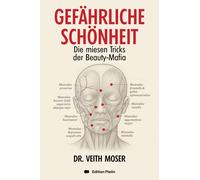 Veith Moser Gefährliche Schönheit: Die miesen Tricks der Beau (Copertina rigida)