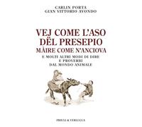 Vej come l'aso dël presepio màire come n'anciova. E molti altri modi di dire e proverbi dal mondo animale