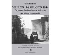 Vejano 5-8 giugno 1944. Le narrazioni italiane e tedesche tra storia e memoria