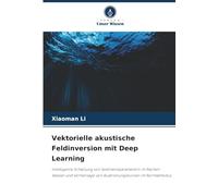 Vektorielle akustische Feldinversion mit Deep Learning: Intelligente Schätzung von Sedimentparametern im flachen Wasser und Vorhersage von Ausbreitungskurven im Normalmodus