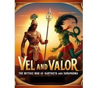 Vel and Valor: The Mythic War of Kartikeya and Surapadma