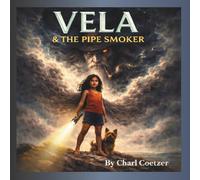 Vela and The Pipe Smoker: A Rhyming Picture Book of Courage