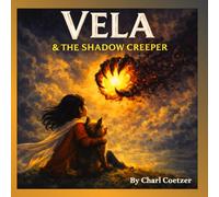 Vela and The Shadow Creeper: A Rhyming Picture Book of Courage