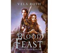 Vela Roth Blood Feast (Copertina rigida) Blood Grace