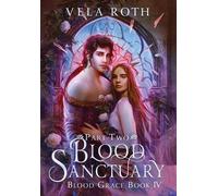 Vela Roth Blood Sanctuary Part Two (Copertina rigida) Blood Grace