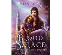 Vela Roth Blood Solace (Copertina rigida) Blood Grace
