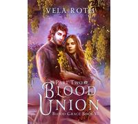 Vela Roth Blood Union Part Two (Tascabile) Blood Grace