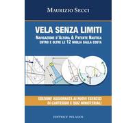Vela senza limiti. Navigazione d’altura & patente nautica entro e oltre le 12 miglia dalla costa