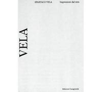 Vela, Spartaco - Spartaco Vela. Impressioni dal vero