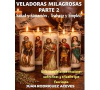 VELADORAS MILAGROSAS PARTE 2: Salud y Sanación, Trabajo y Empleo