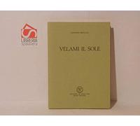 Velami il sole,poesie scelte
