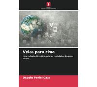 Velas para cima: Uma reflexão filosófica sobre as realidades do nosso tempo