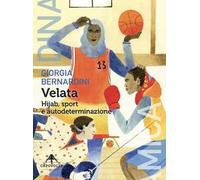 Velata. Hijab, sport e autodeterminazione