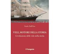 Vele, motore della storia. L'evoluzione delle vele nella storia