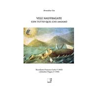 Vele naufragate. Con tutto quel che amiamo