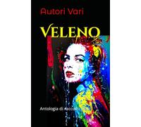 Veleno: Antologia di racconti gialli