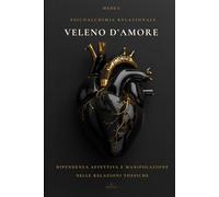 Veleno d'Amore: Come riconoscere i legami che feriscono e tornare a te