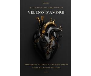 Veleno d'Amore: Come riconoscere i legami che feriscono e tornare a te