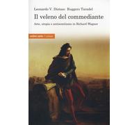 Il veleno del commediante. Arte, utopia e antisemitismo